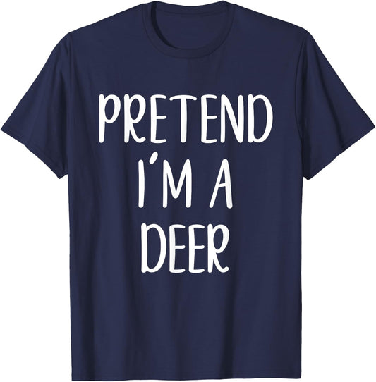 Pretend I'm A Deer Costume Halloween Simple Funny T-Shirt - T-Shirt | Navy