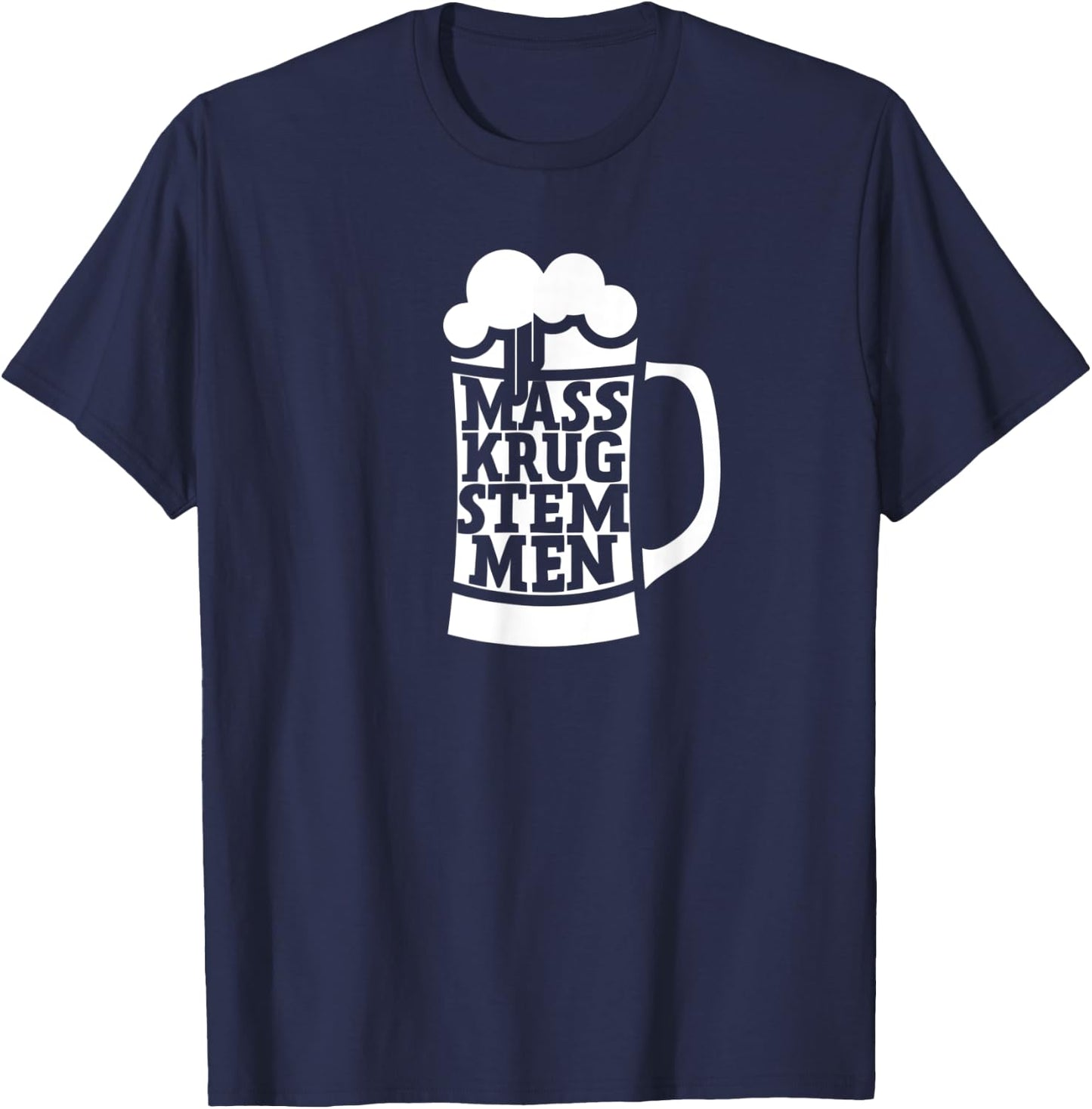 Stein Hoisting Masskrugstemmen German Festival Beer Drinking T-Shirt - T-Shirt | Navy