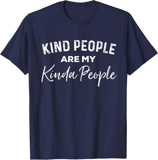 Kind People Are My Kinda People Funny Positive Vibes T-Shirt - T-Shirt | Navy