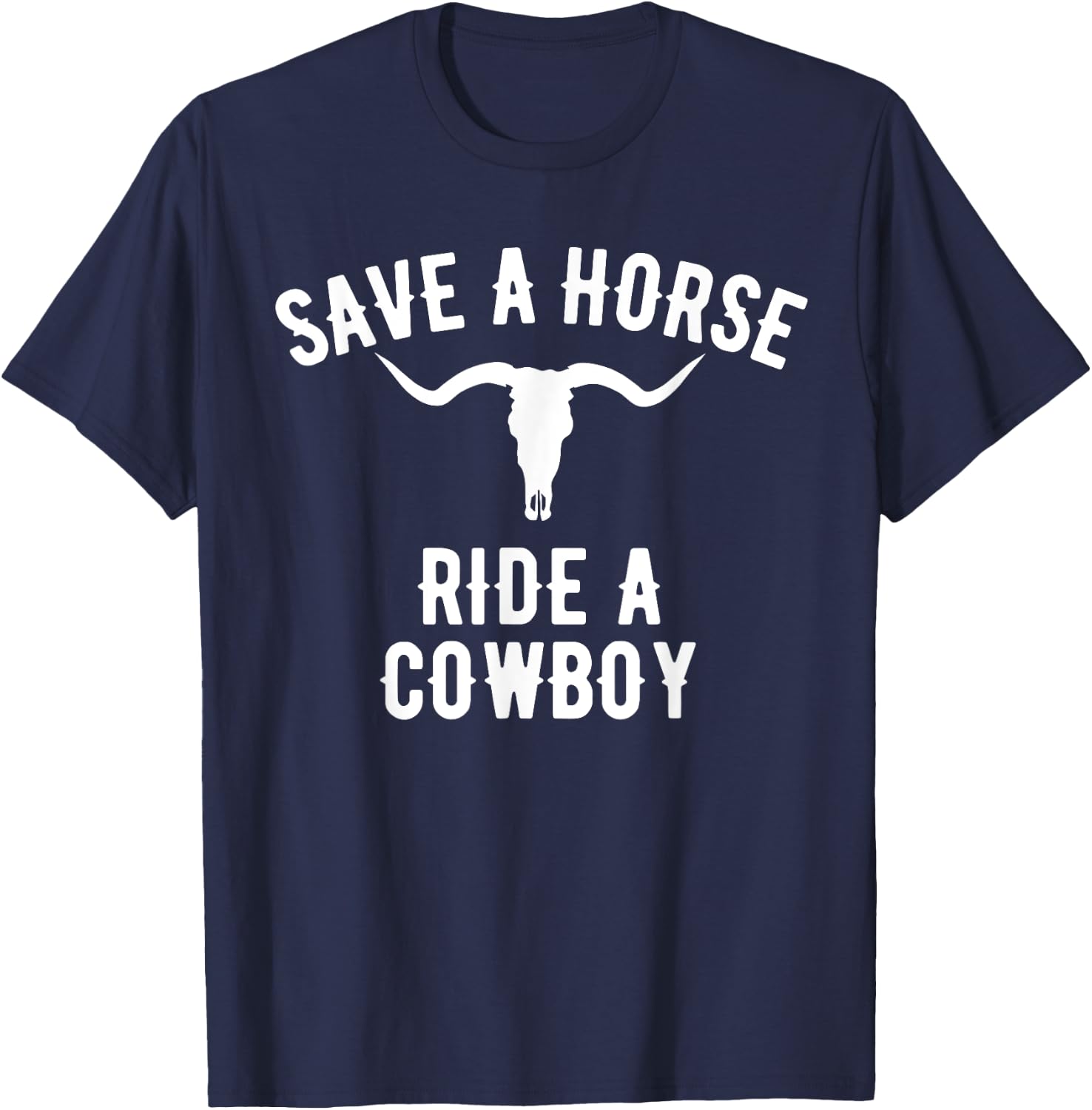 Save a Horse Ride a Cowboy, Vintage Cowboy T-Shirt - T-Shirt | Navy
