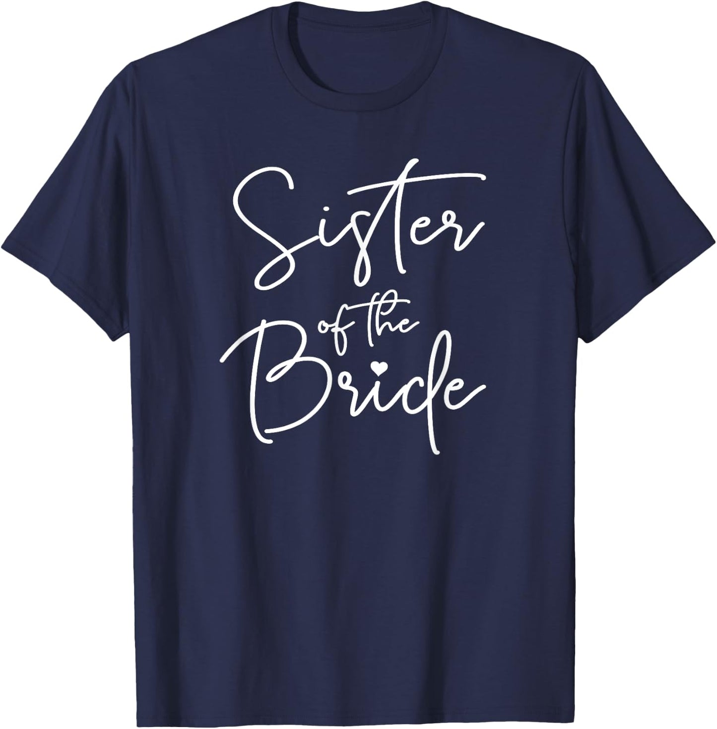 Cute Sister Of The Bride T-Shirt - T-Shirt | Navy