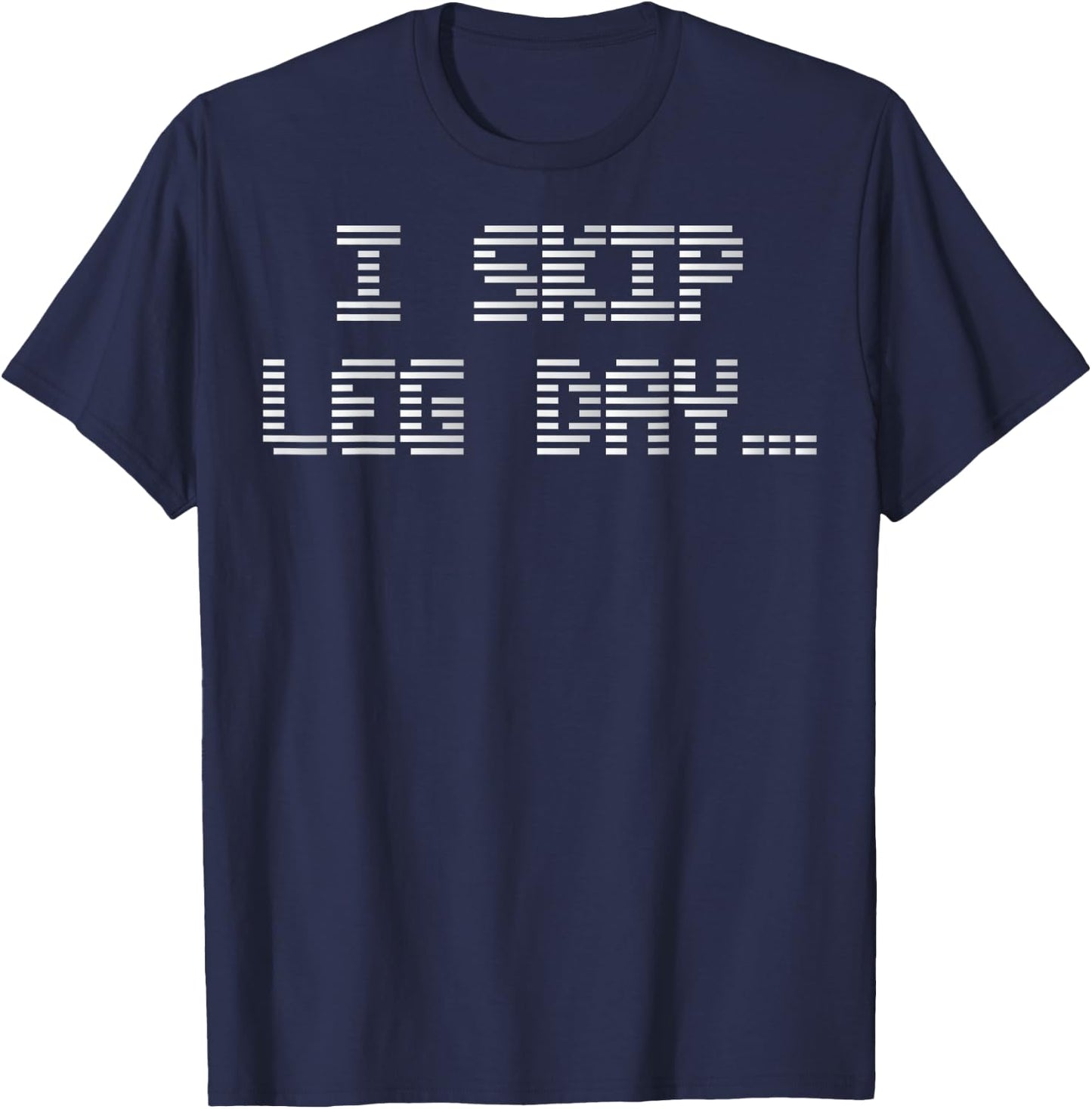 Funny Saying Skipped Leg Day Amputated Women Men Sarcastic T-Shirt - T-Shirt | Navy
