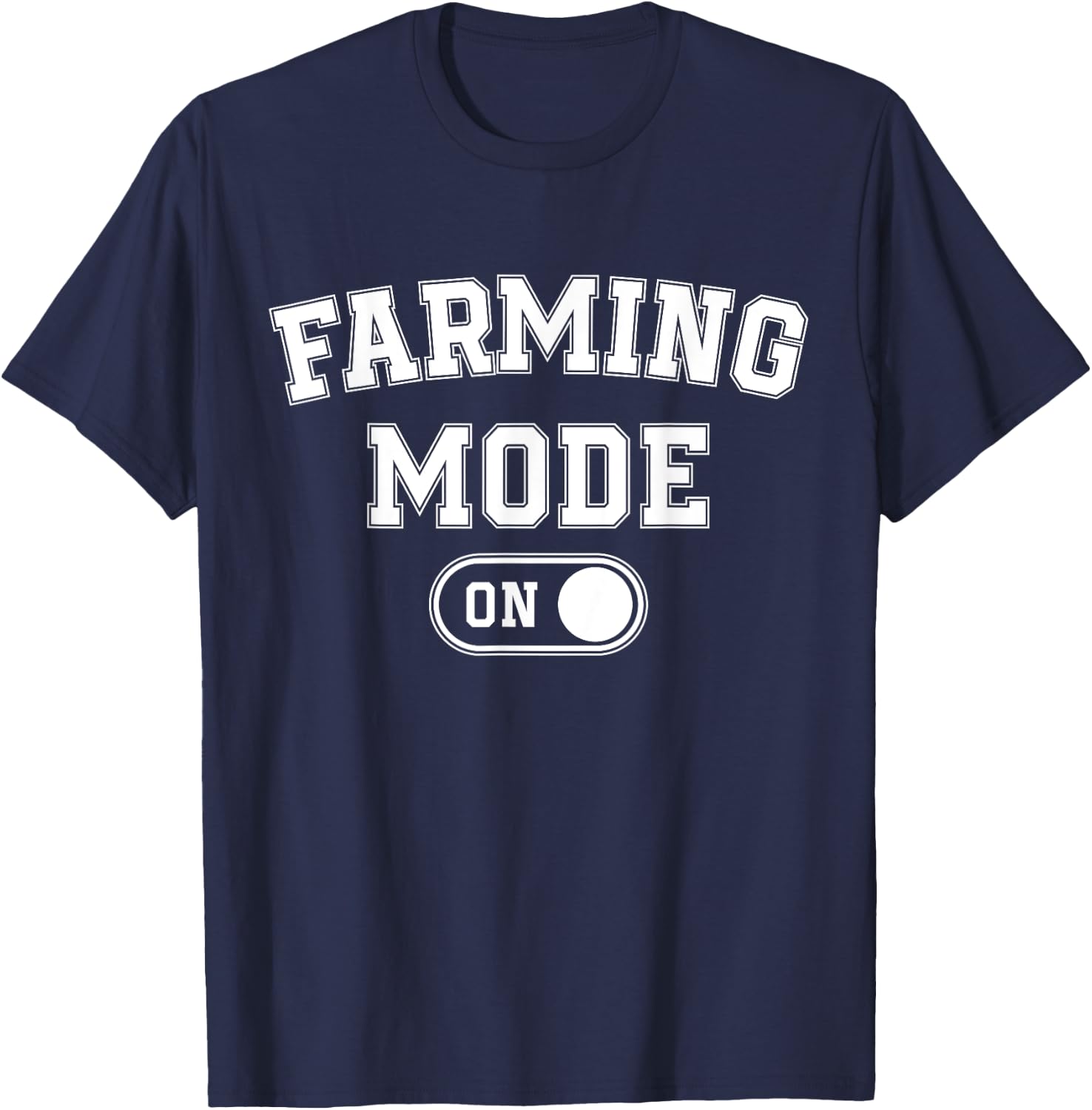 Farming Mode On Funny Farmer Gift Rancher Cowboy Cowgirl T-Shirt - T-Shirt | Navy