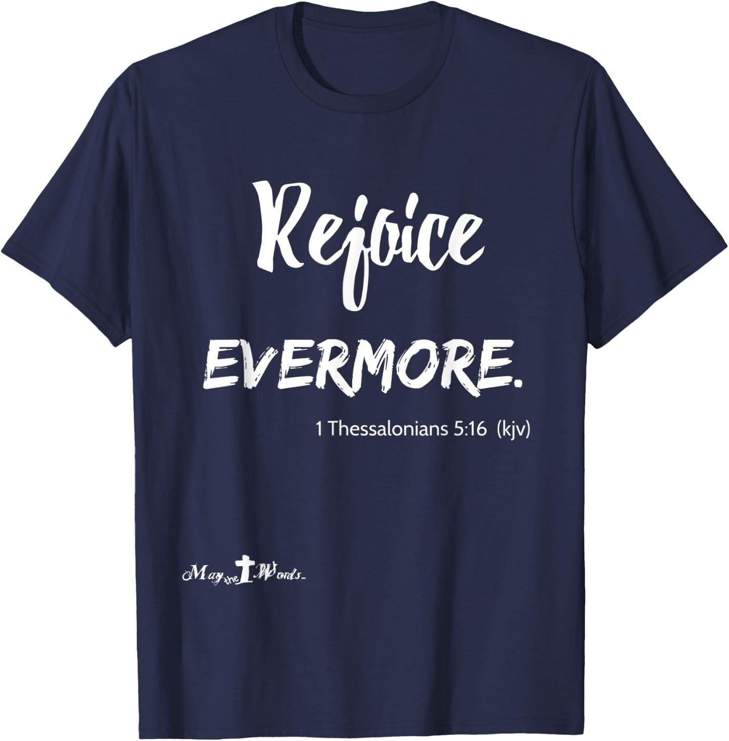 Rejoice Evermore 1 Thessalonians 5:16 Christian T-Shirt - T-Shirt | Navy