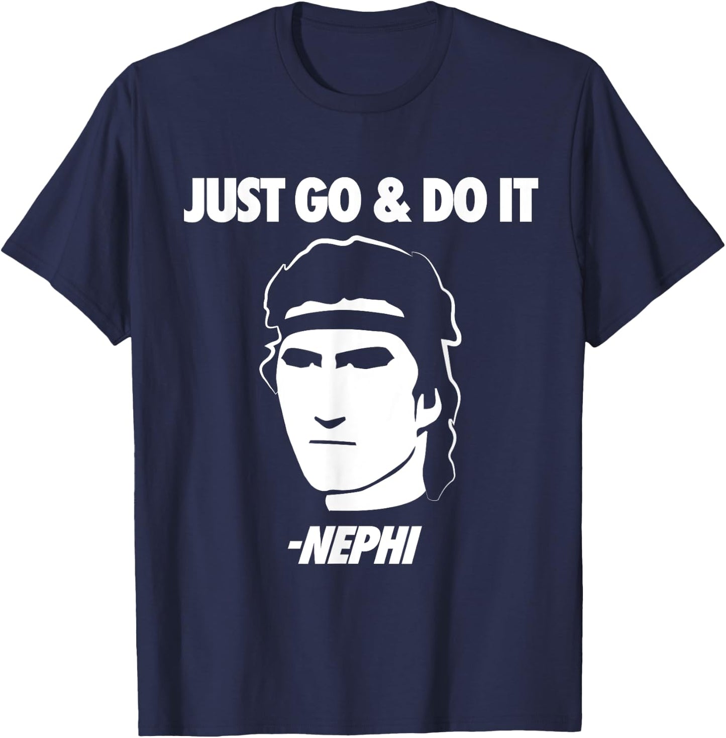 LDS Mormon Apostles General Conference Quotes 'Just Go And Do It' Nephi Funny Mormon LDS Missionary Gift - Black, -Adults, Small, Short Sleeve T-Shirt - T-Shirt | Navy