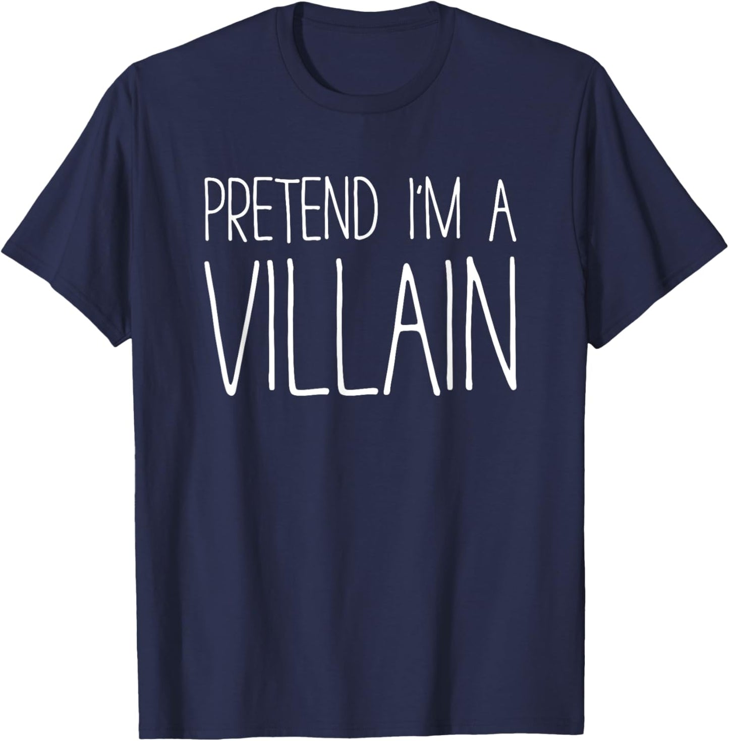 Pretend I'm A Villain Shirt Adult Kids Men Women Costume T-Shirt - T-Shirt | Navy