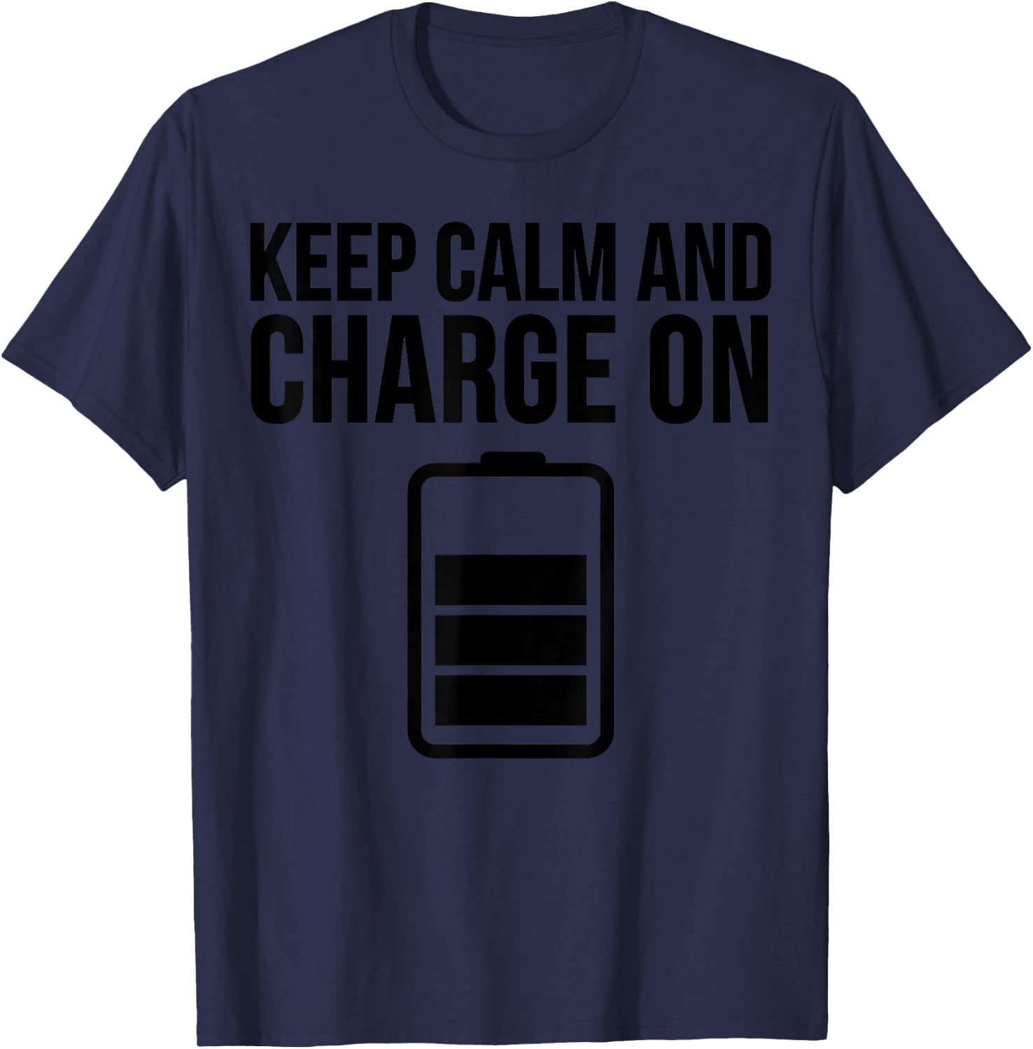 Electrician Funny - Keep Calm And Charge On T-Shirt - T-Shirt | Navy