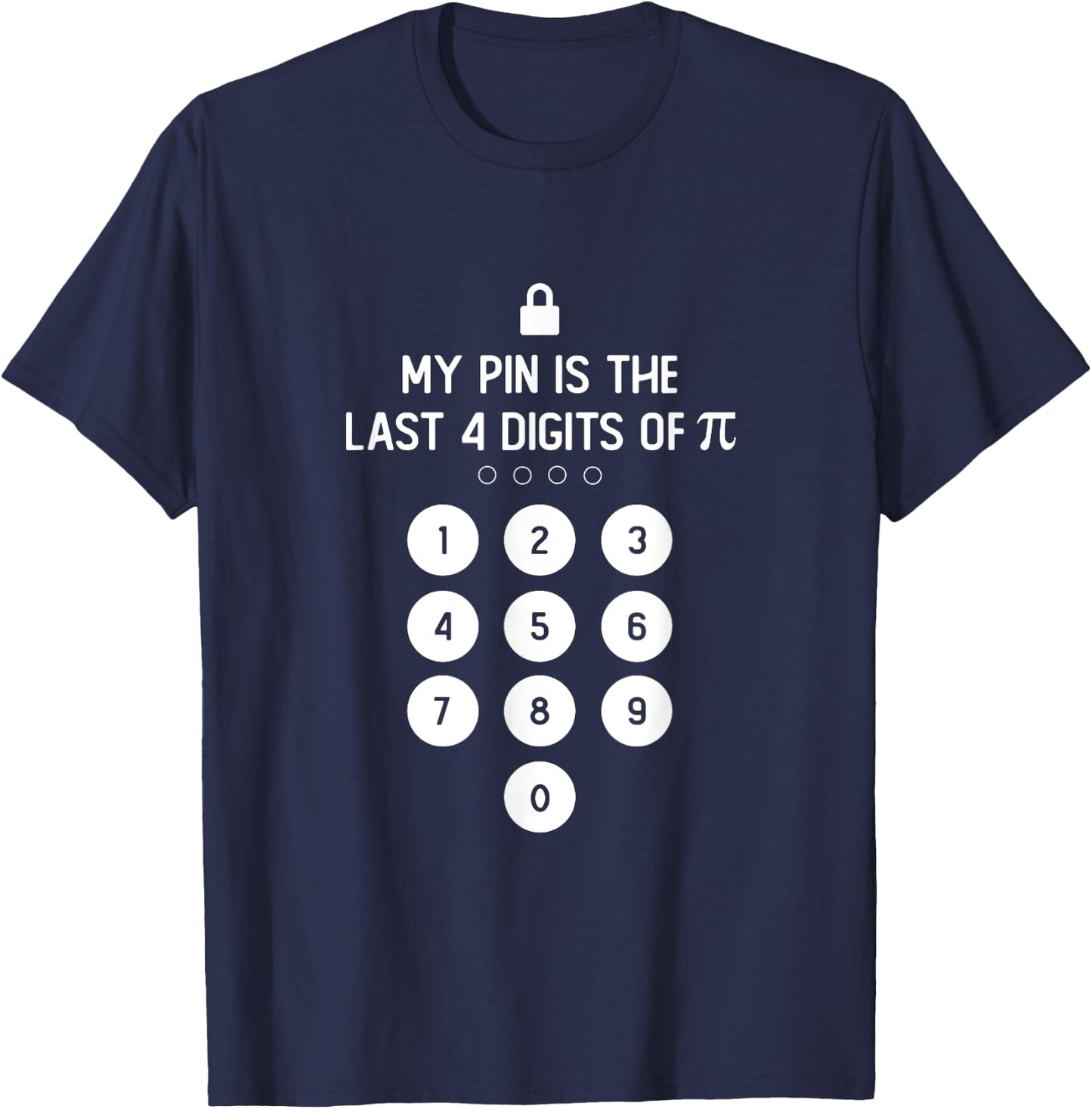 My PIN Is The Last 4 Digits of Pi Number Symbol Pi Day Math T-Shirt - T-Shirt | Navy
