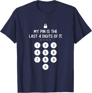 My PIN Is The Last 4 Digits of Pi Number Symbol Pi Day Math T-Shirt - T-Shirt | Navy