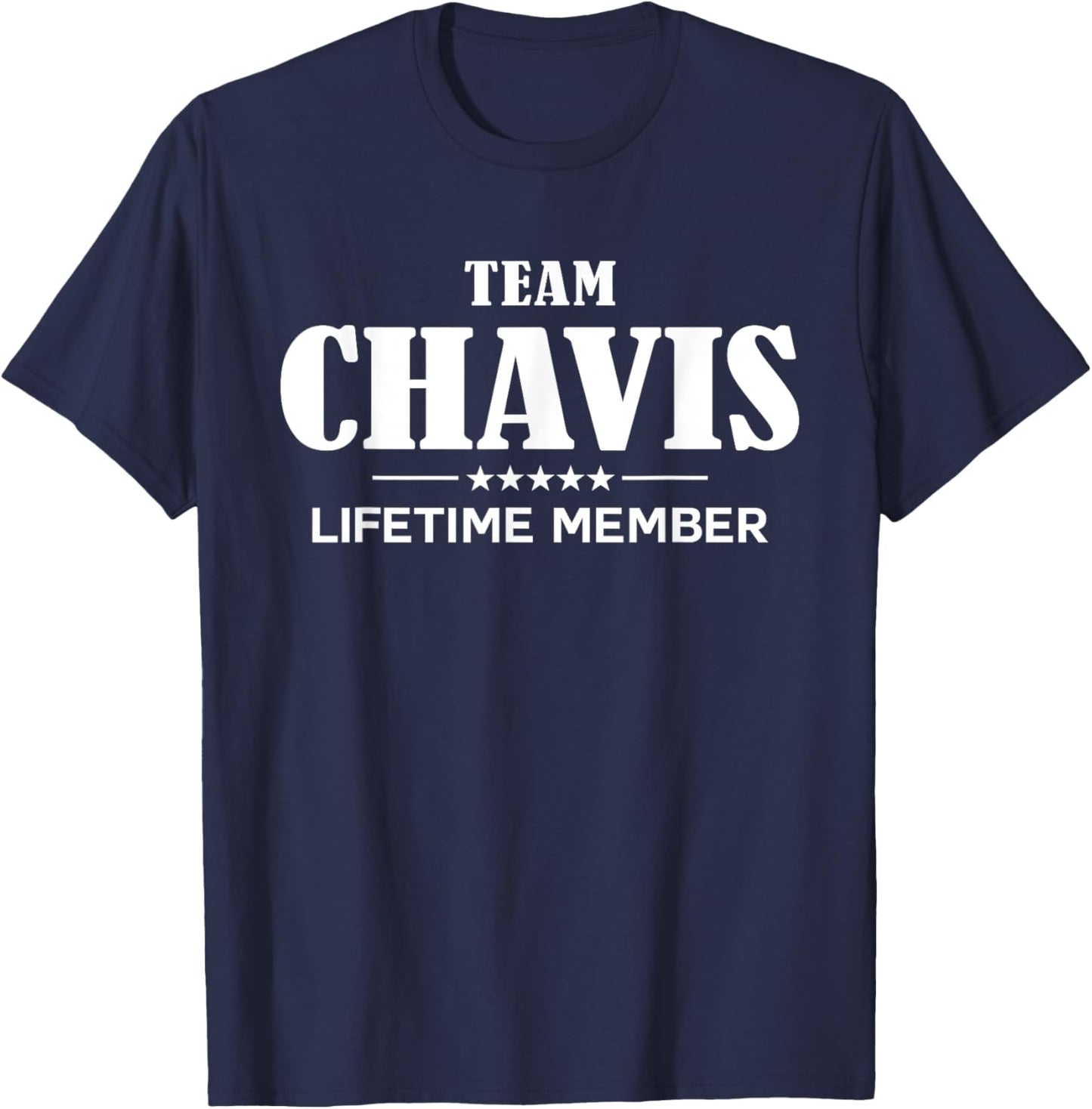 Team CHAVIS Lifetime Member CHAVIS Family T-Shirt - T-Shirt | Navy