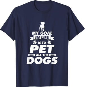 My Goal in Life is to Pet all the Dogs Shirt T-Shirt - T-Shirt | Navy