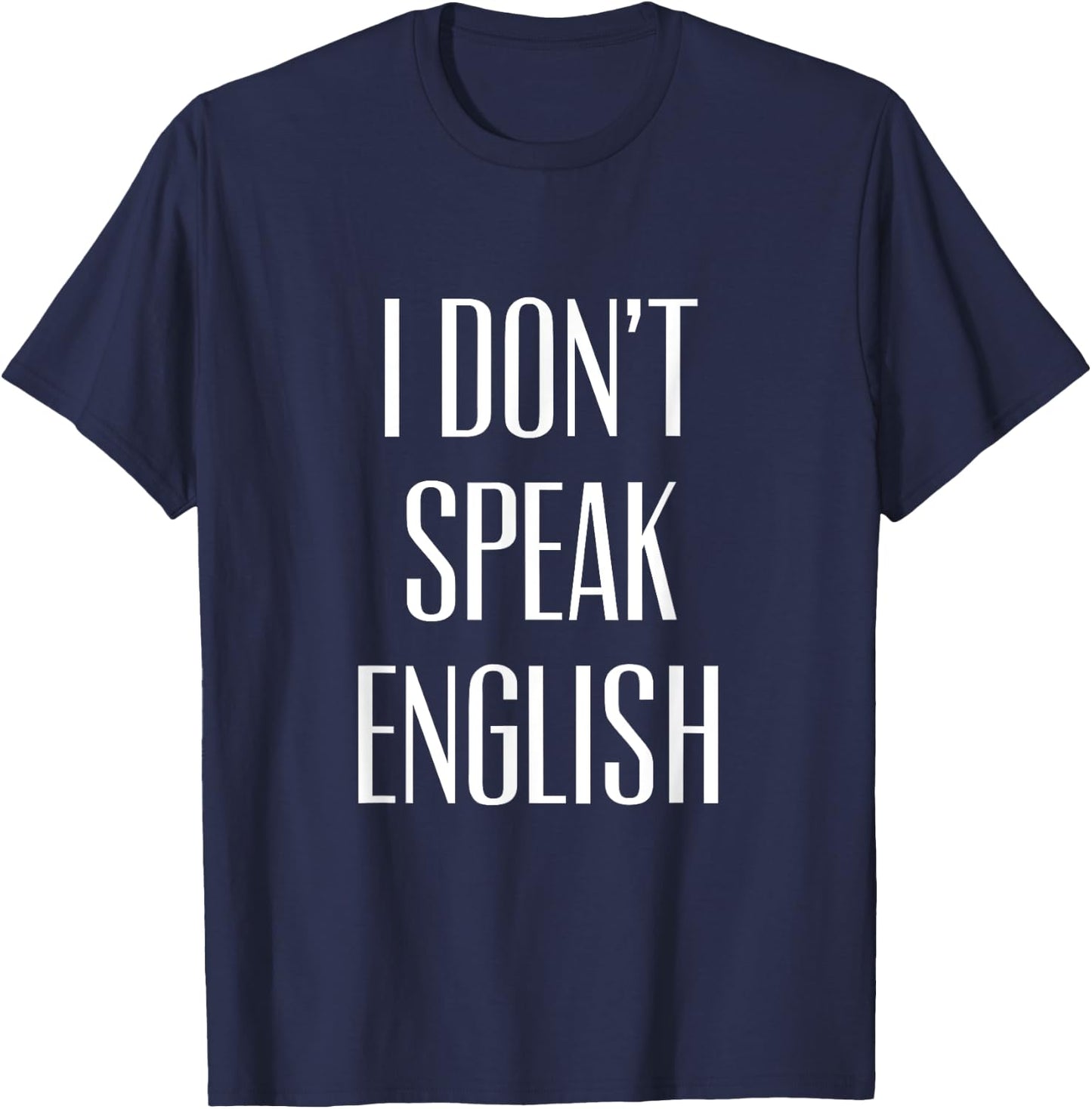 I Don't Speak English T-Shirt - T-Shirt | Navy