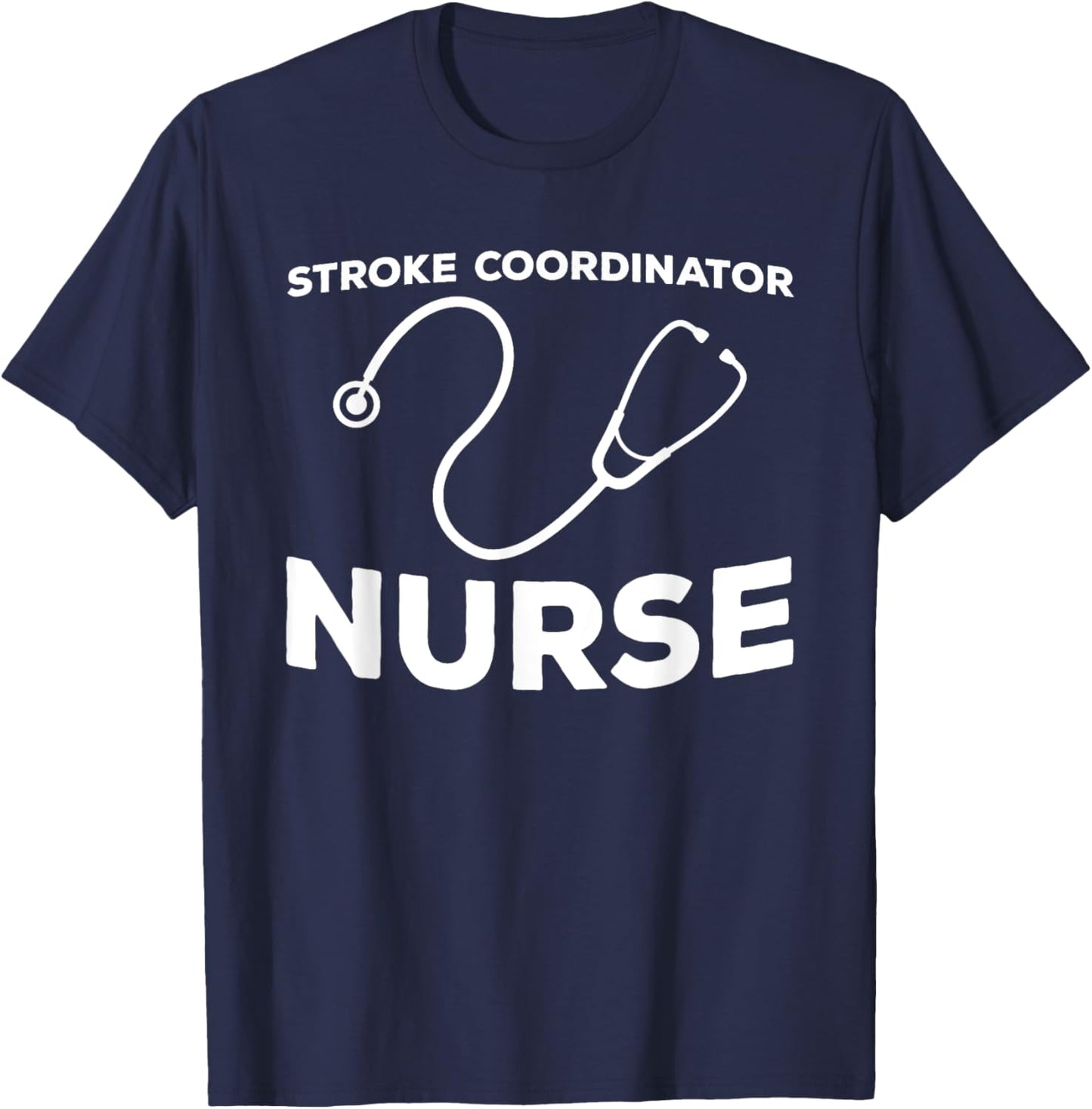 Stroke Coordinator Nurse Outfit ICU Stroke Program Manager T-Shirt - T-Shirt | Navy