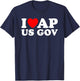 I Love AP US Gov I Heart AP US Gov AP United States Gov T-Shirt - T-Shirt | Navy