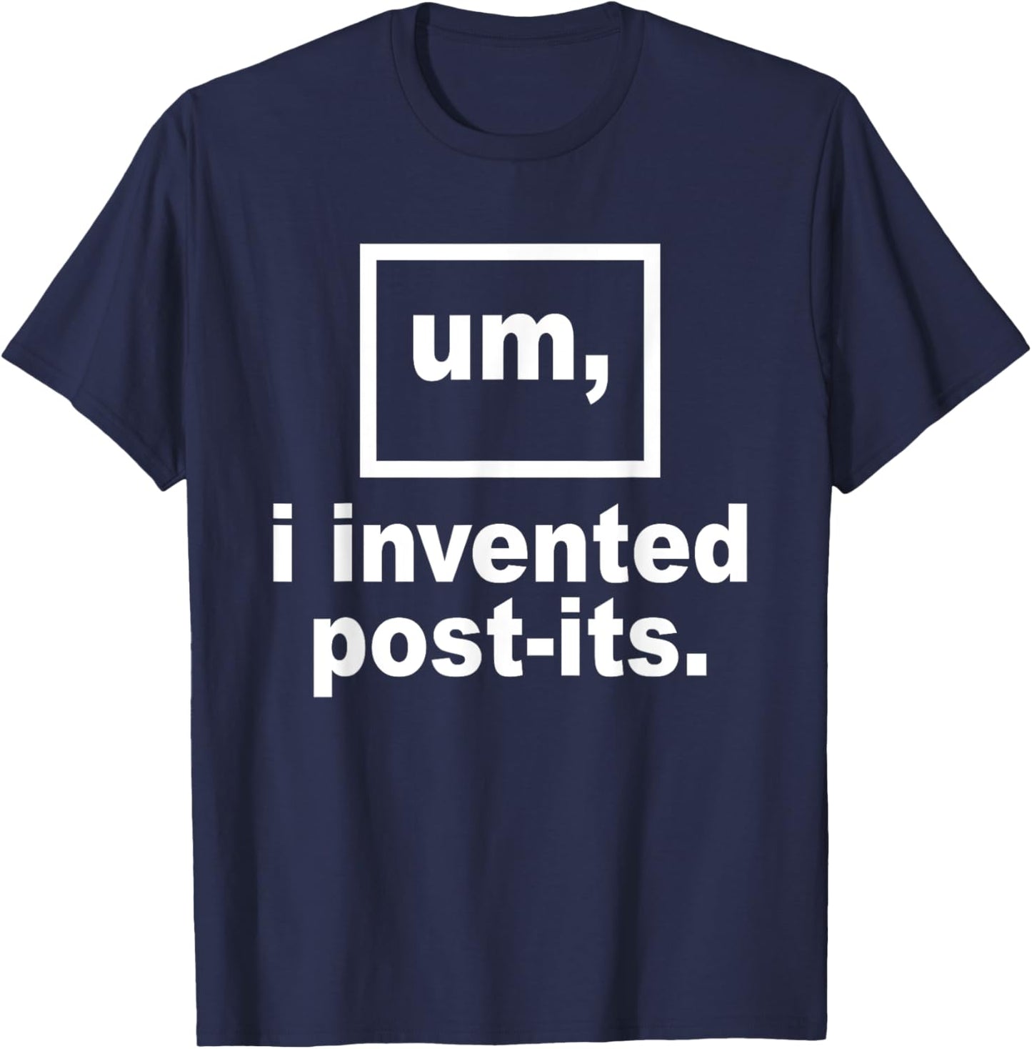 Um, I Invented Post-its Apparel T-Shirt - T-Shirt | Navy