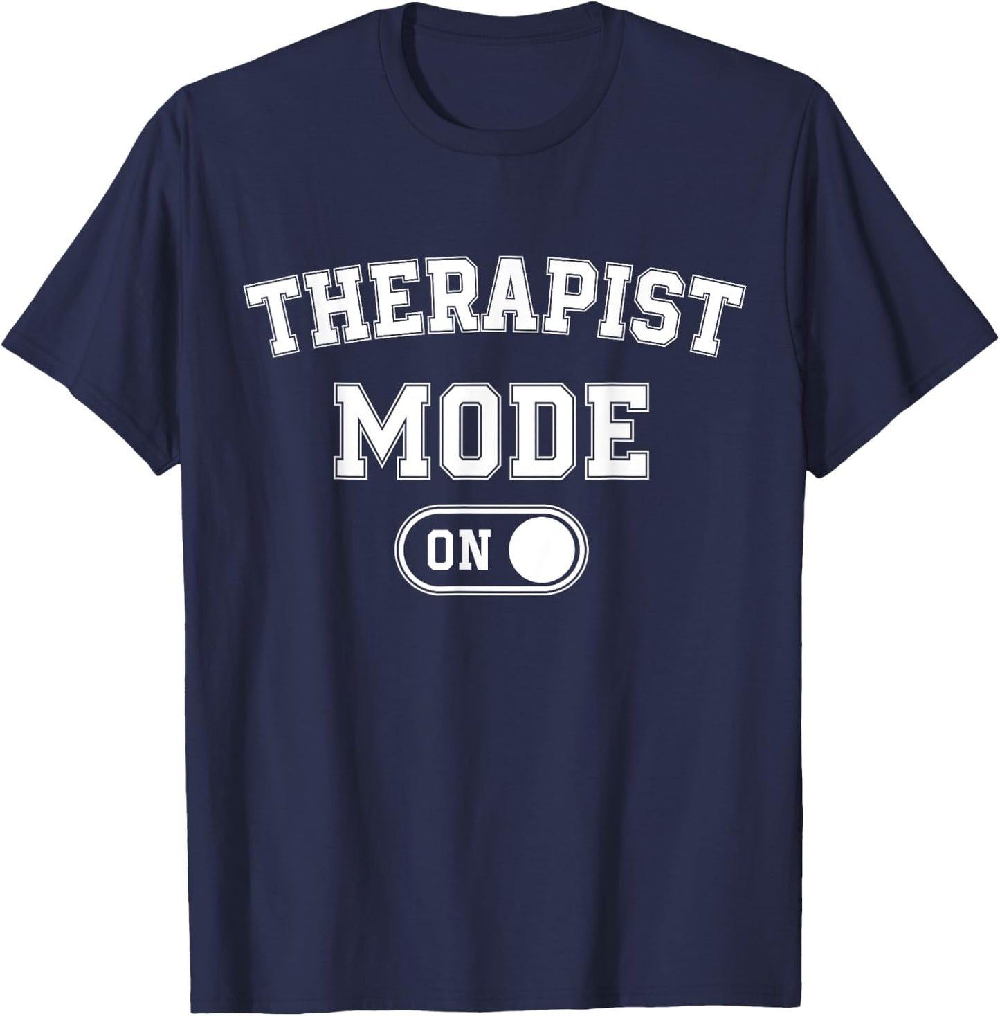 Therapist Mode On Funny Therapy Gift Psychologist Coach T-Shirt - T-Shirt | Navy