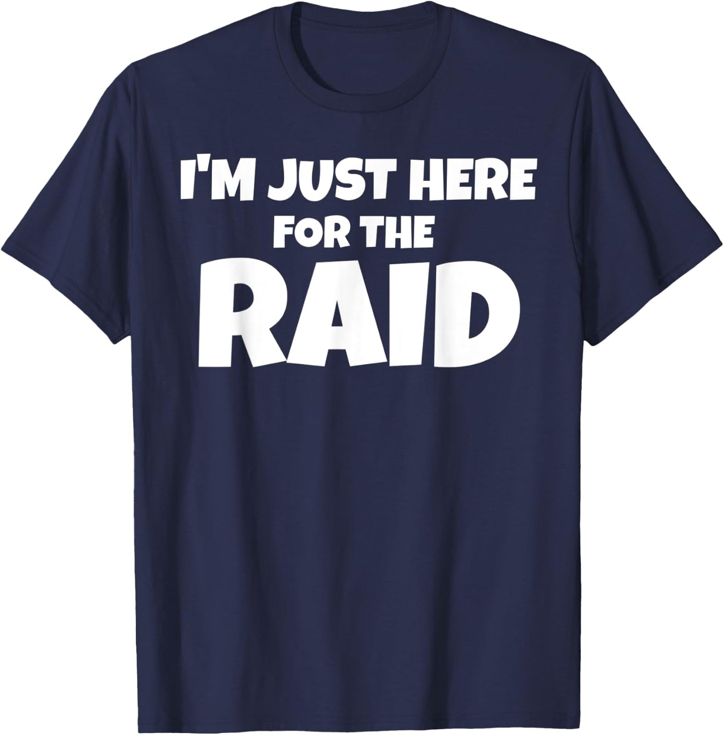 Destiny Shirt I'm Just Here For The Raid T-Shirt - T-Shirt | Navy