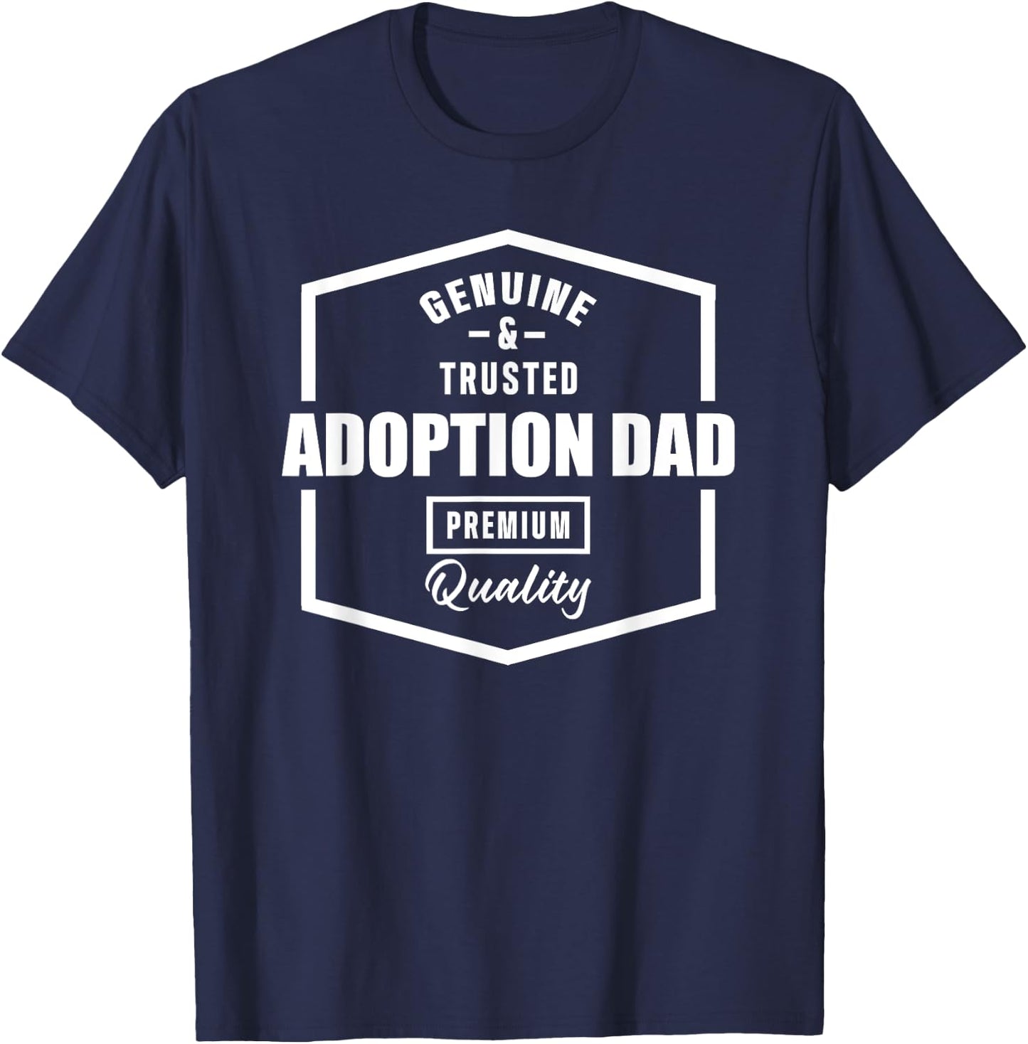Adoption Announcement Day Family Gifts Quality Dad T-Shirt - T-Shirt | Navy