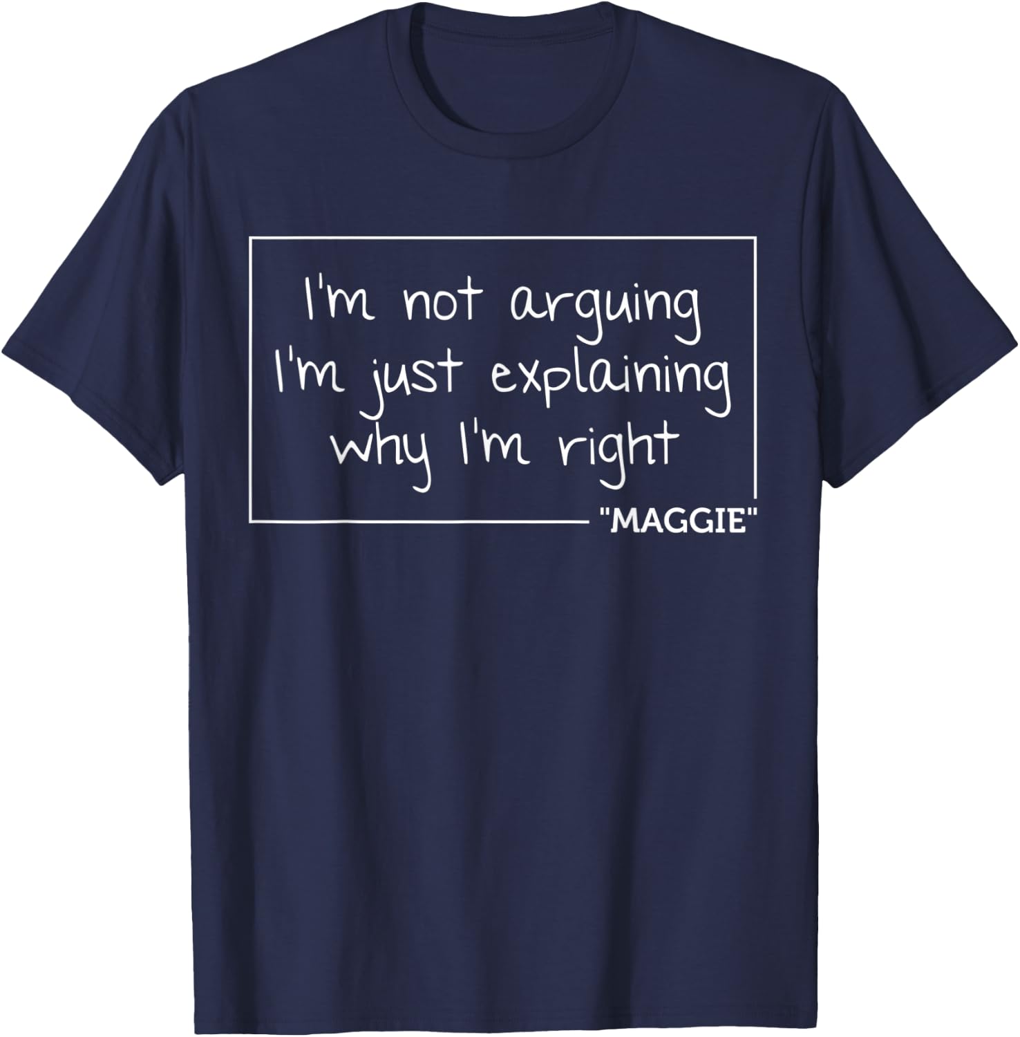 MAGGIE Quote Personalized Name Funny Birthday Gift T-Shirt - T-Shirt | Navy