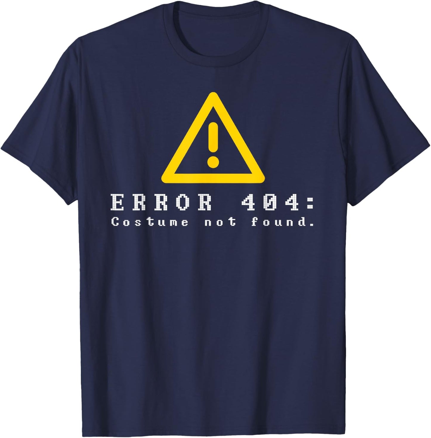 Error 404 Costume Not Found Funny Halloween Computer Geek T-Shirt - T-Shirt | Navy