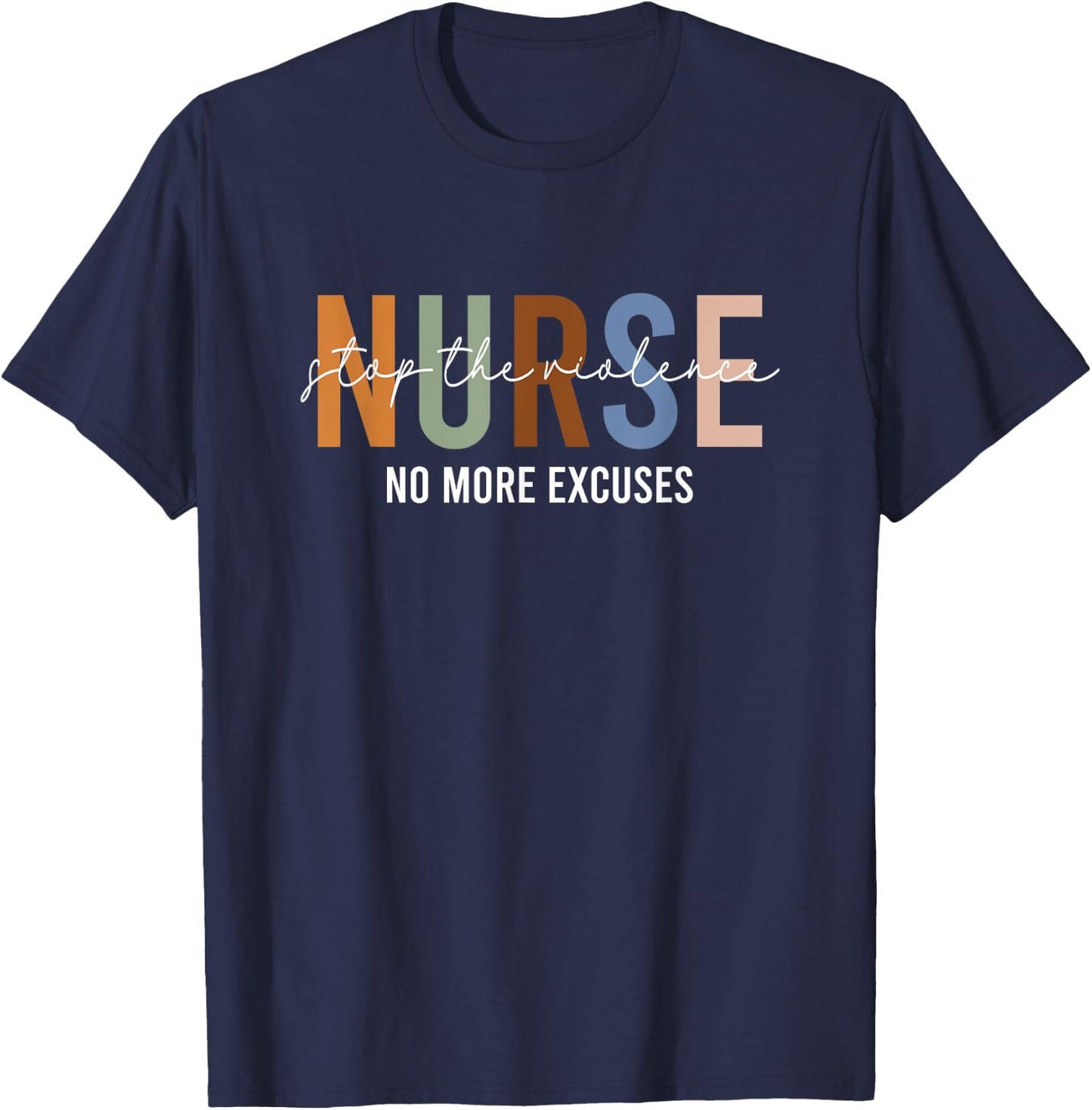 Stops The Violence Nurse Squad CNA RN Nurse Life Nursing Job T-Shirt - T-Shirt | Navy