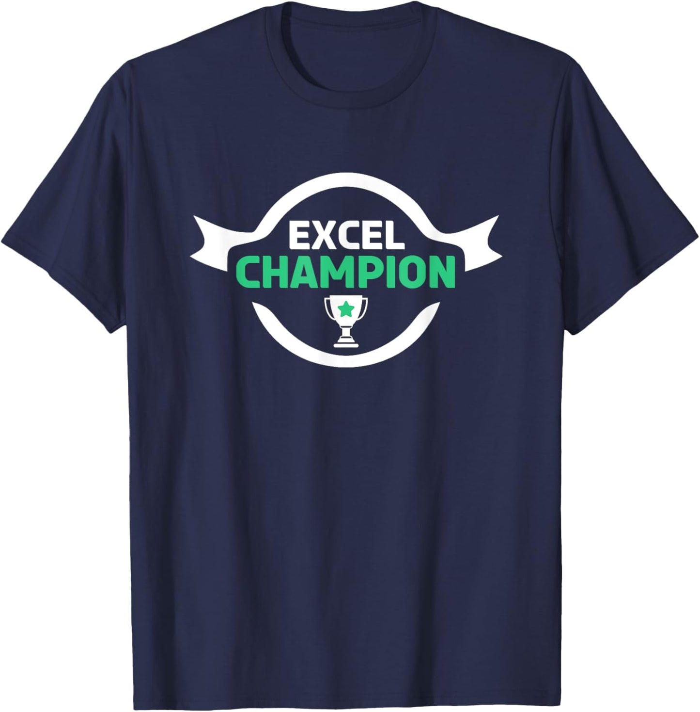 Excel Champion Spreadsheet Excel Guru Funny Analyst T-Shirt - T-Shirt | Navy