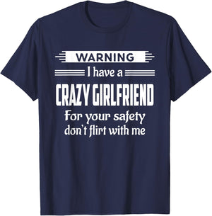 Warning I Have A Crazy Girlfriend Boyfriend Gift T-Shirt - T-Shirt | Navy