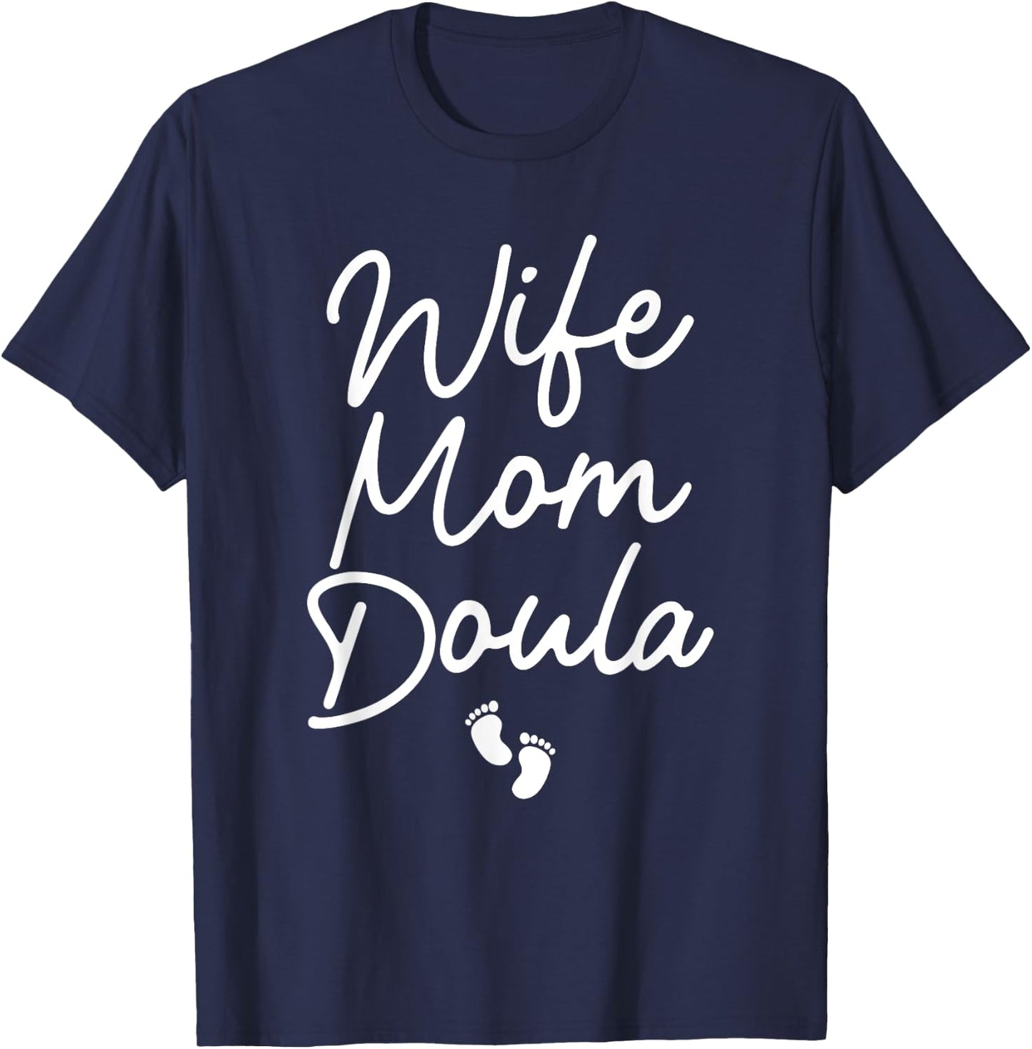 Best Doula Design Wife Mom Labor & Delivery Doula T-Shirt - T-Shirt | Navy