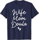 Best Doula Design Wife Mom Labor & Delivery Doula T-Shirt - T-Shirt | Navy