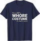 Not A Whore Costume Funny Halloween T-Shirt - T-Shirt | Navy