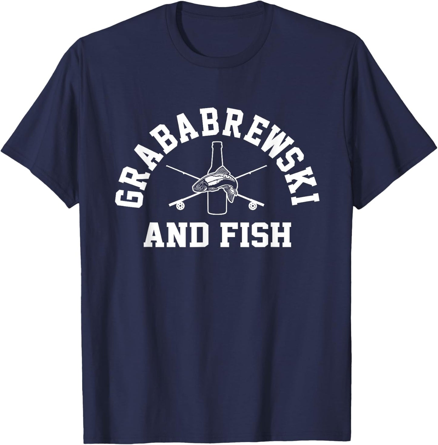 Grababrewski and Fish Beer Drinking and Fishing T-Shirt - T-Shirt | Navy