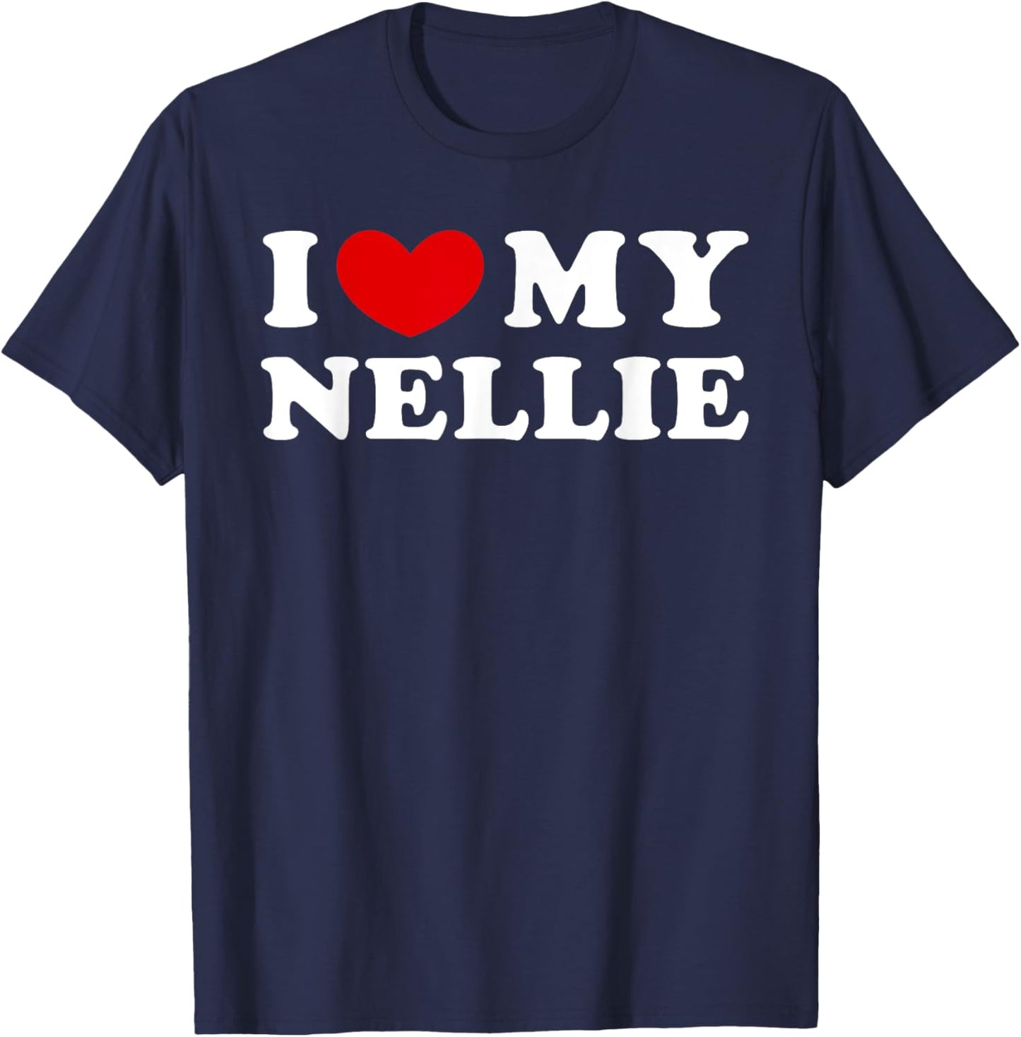 I Love My Nellie, I Heart My Nellie T-Shirt - T-Shirt | Navy
