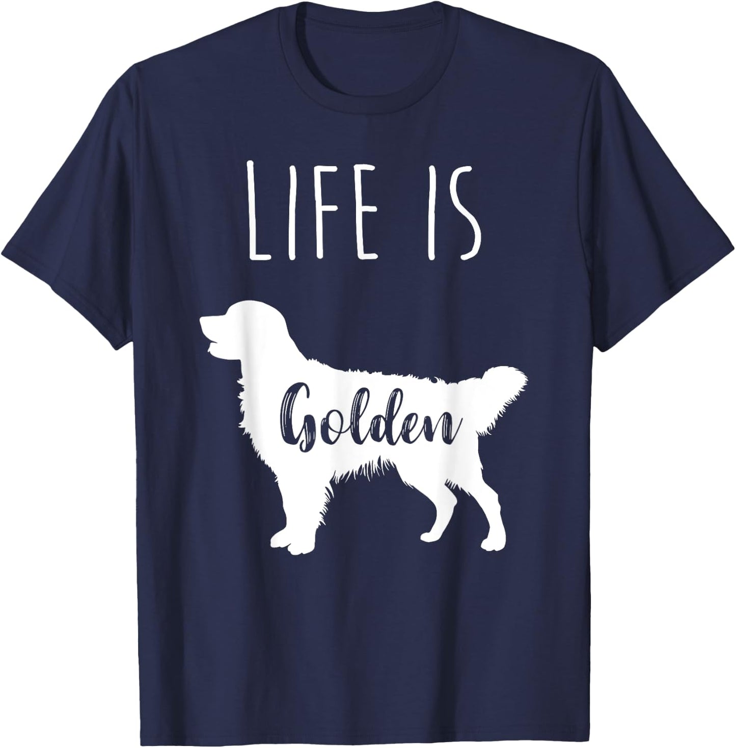 Golden Retriever Life is Golden T-Shirt - T-Shirt | Navy