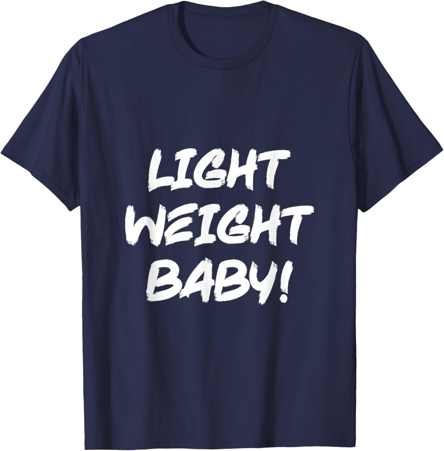Light Weight Baby - Funny Ronnie Coleman Gym Motivational T-Shirt - T-Shirt | Navy