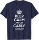 CARLY Keep Calm Personalized Name Funny Birthday Gift T-Shirt - T-Shirt | Navy