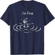I'm Fine Drowning Meme Funny T-Shirt - T-Shirt | Navy