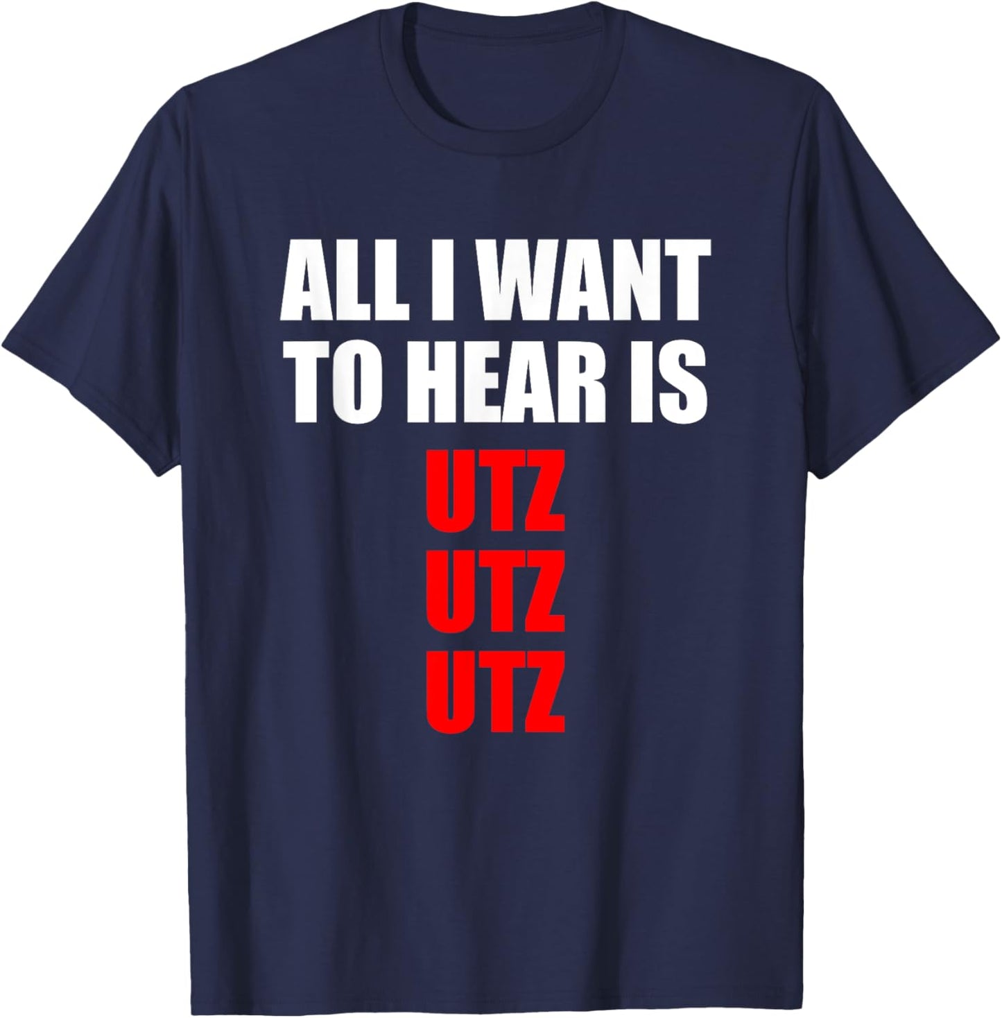 Hardtekk Techno Rave Shirt All I Want To Hear Is Utz T-Shirt - T-Shirt | Navy