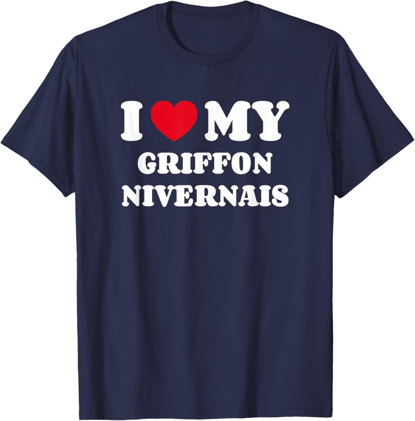 Griffons Nivernais I Love My Griffon Nivernais T-Shirt - T-Shirt | Navy