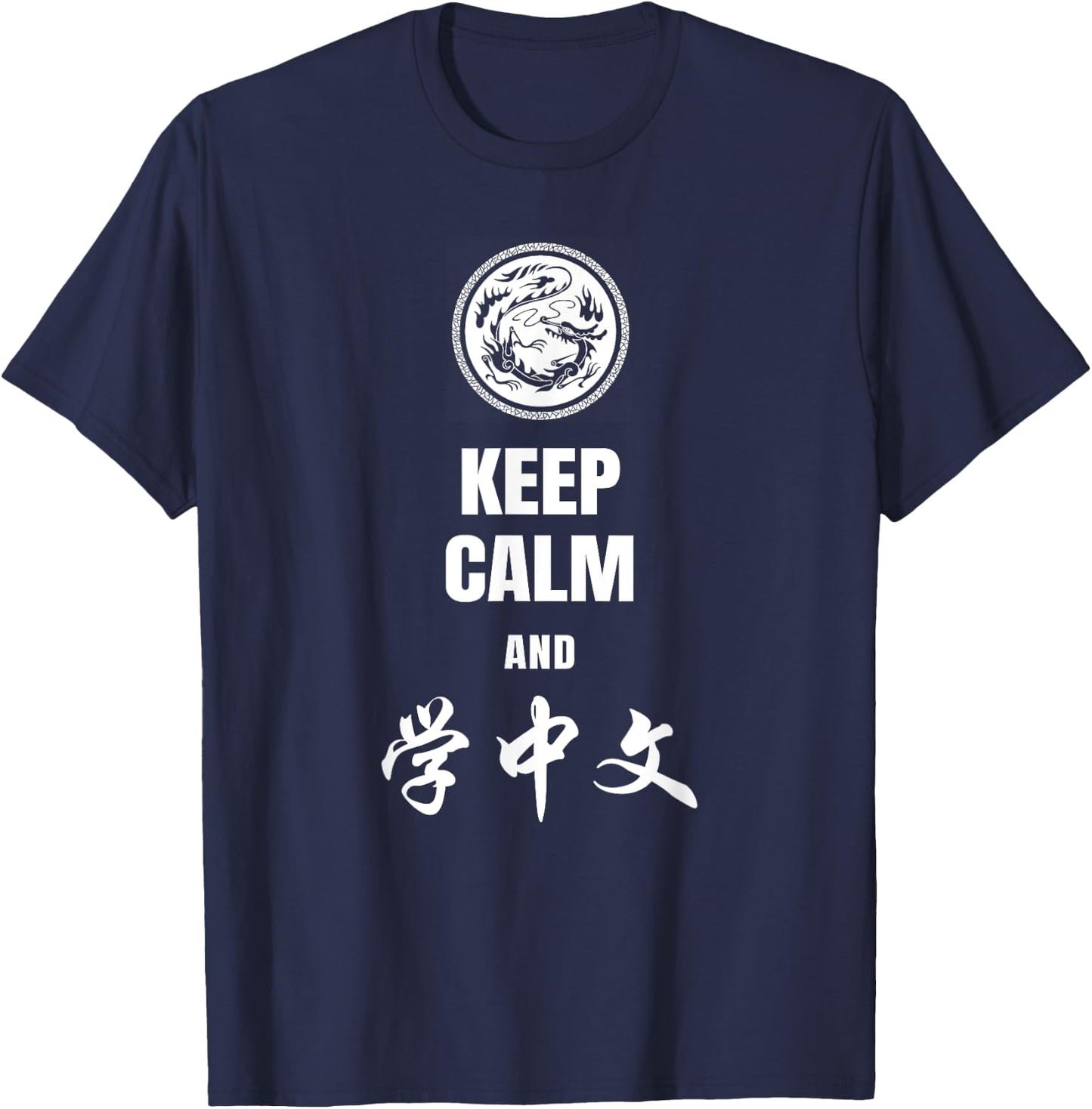 Keep Calm and Learn Chinese T-Shirt - T-Shirt | Navy