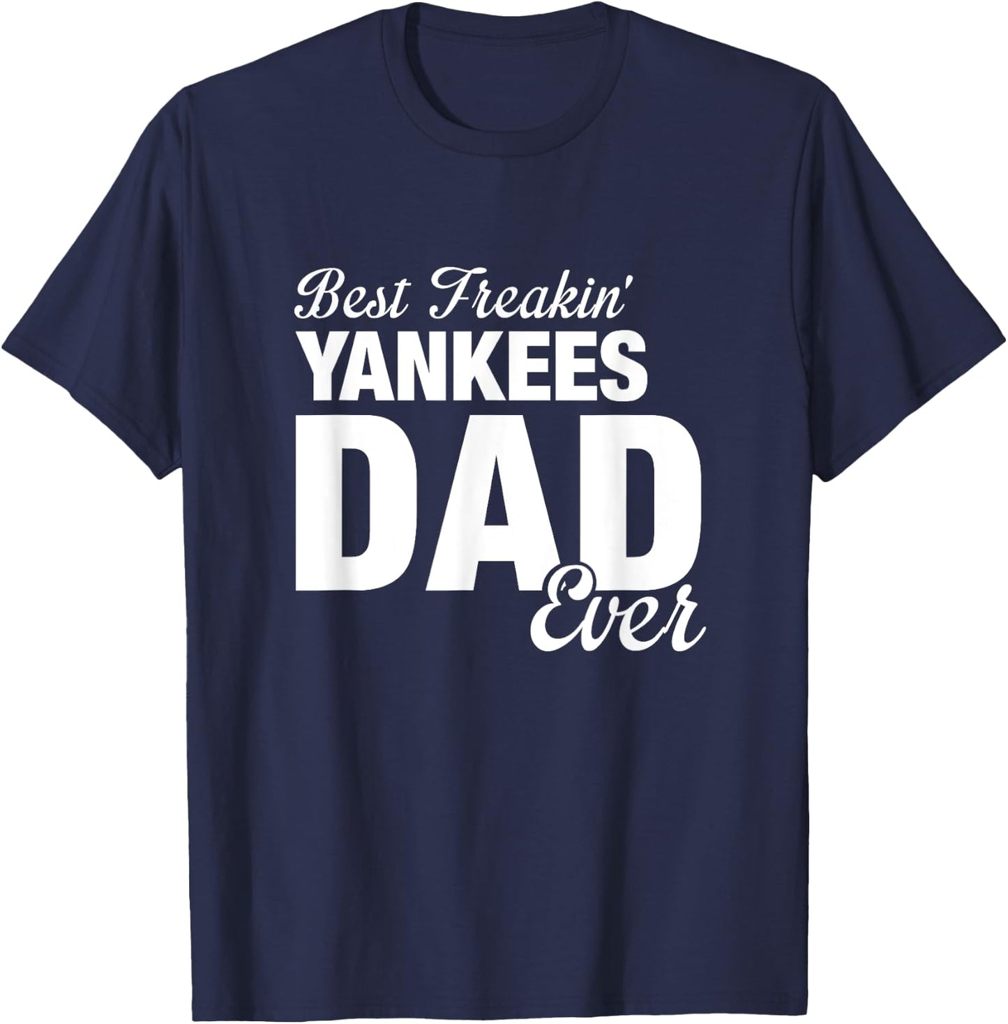 Yankees North Best Freakin' Dad Ever HS T-Shirt - T-Shirt | Navy