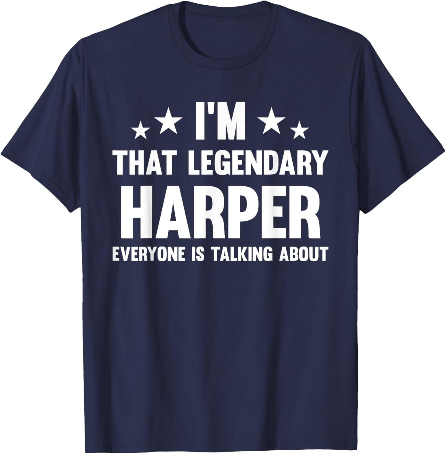 Harper Personal First Name I'm That Legendary Funny Harper T-Shirt - T-Shirt | Navy