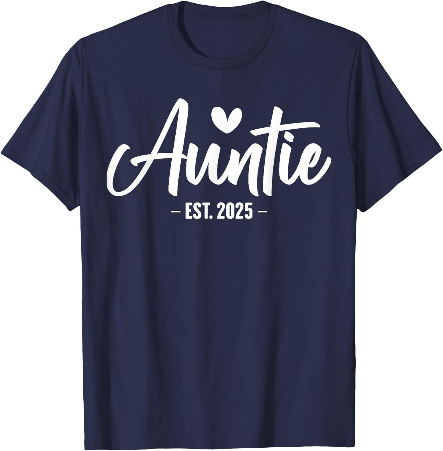 Auntie Est 2025 New Aunt First Time 2025 Promoted to Auntie T-Shirt - T-Shirt | Navy