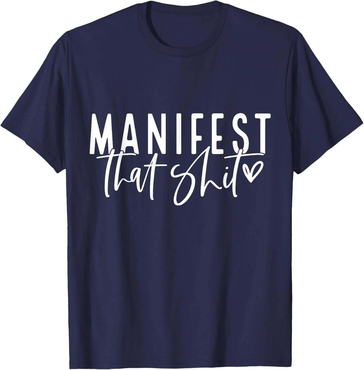 Manifest That Shit Law Of Attraction Yoga Meditation Health T-Shirt - T-Shirt | Navy