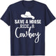 Save a Horse Ride a Cowboy ,Save a Horse Ride a Cowboy T-Shirt - T-Shirt | Navy