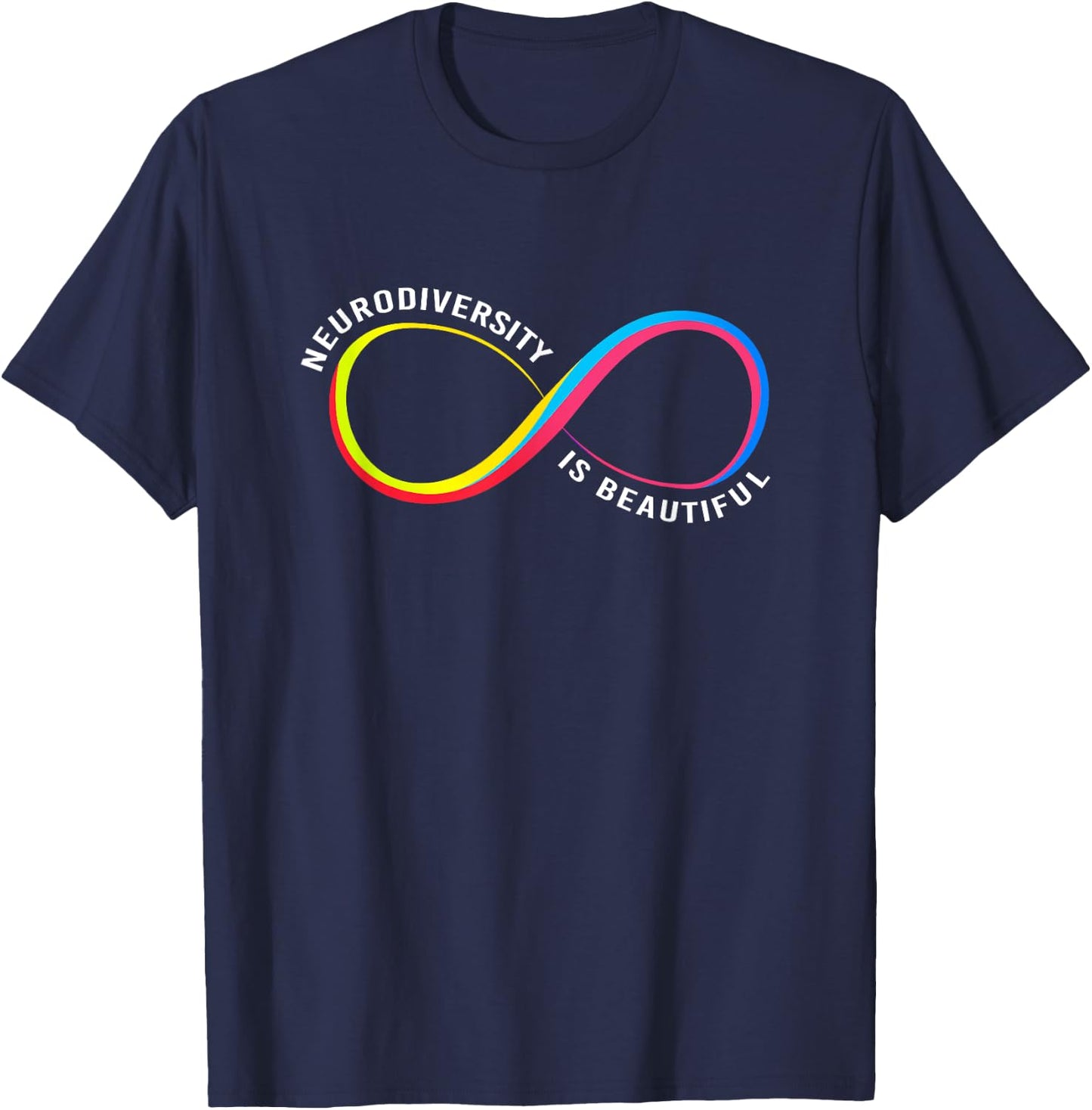 Neurodiversity Rainbow Infinity Neurodiversity Is Beautiful T-Shirt - T-Shirt | Navy