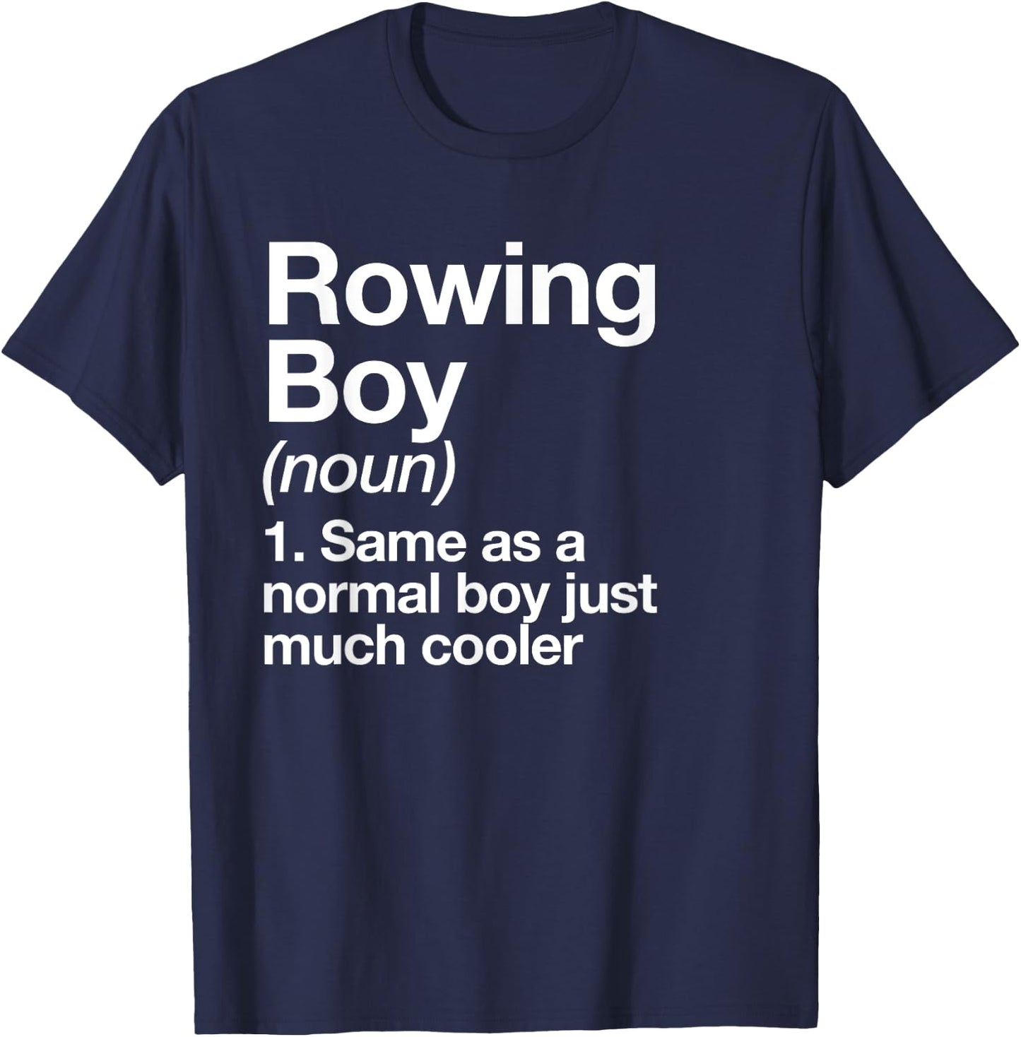 Rowing Boy Definition Funny Sports T-Shirt - T-Shirt | Navy
