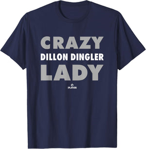 Crazy Lady for Dillon Dingler Prospect Baseball Fan Gear T-Shirt - T-Shirt | Navy