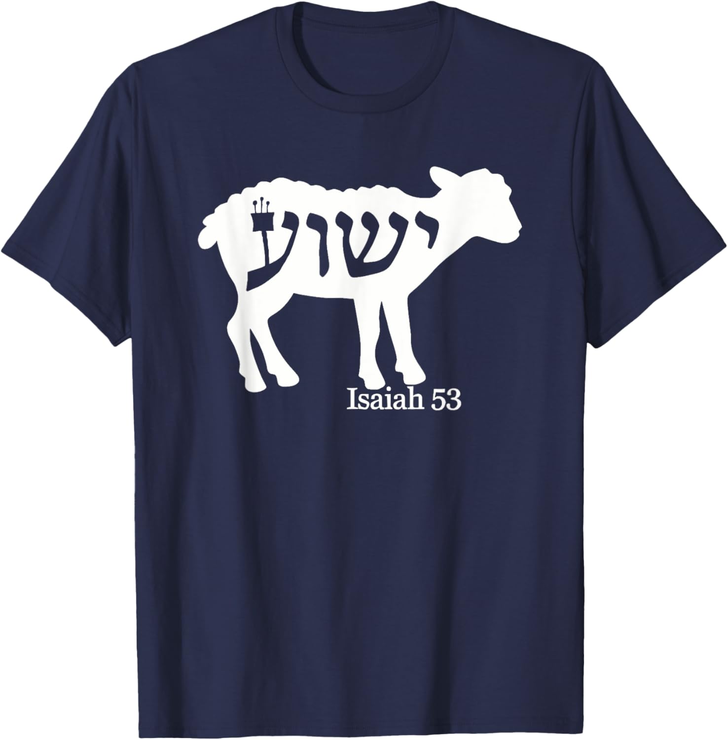Isaiah 53 – The Lamb of Sacrifice T-Shirt - T-Shirt | Navy