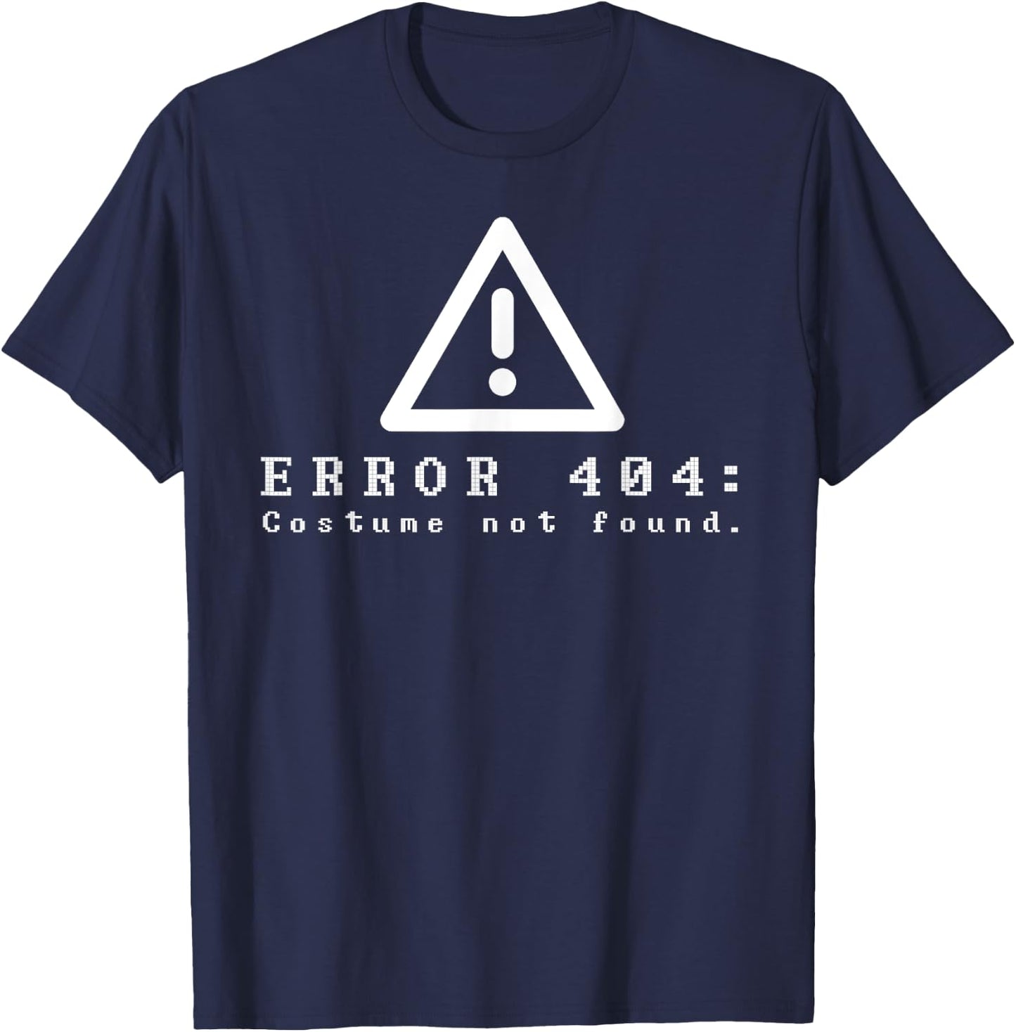 Error 404 Costume Not Found Funny Halloween Computer Geek T-Shirt - T-Shirt | Navy