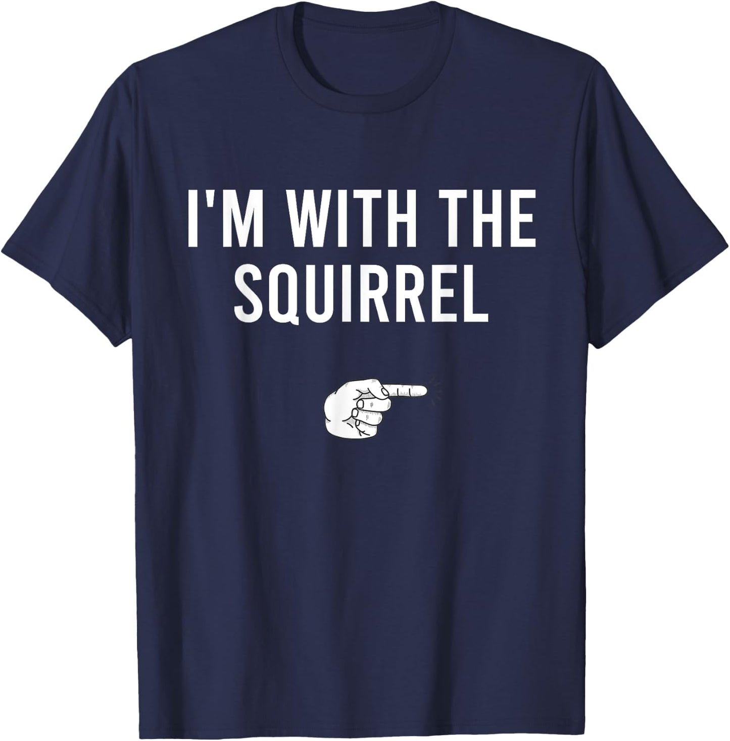 I'm With The Squirrel Halloween Costume Party Matching T-Shirt - T-Shirt | Navy